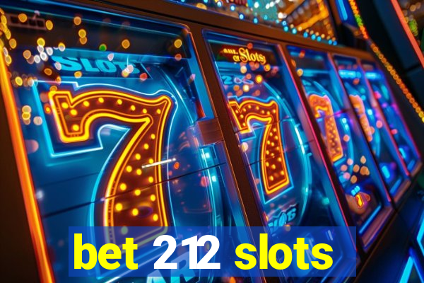 bet 212 slots